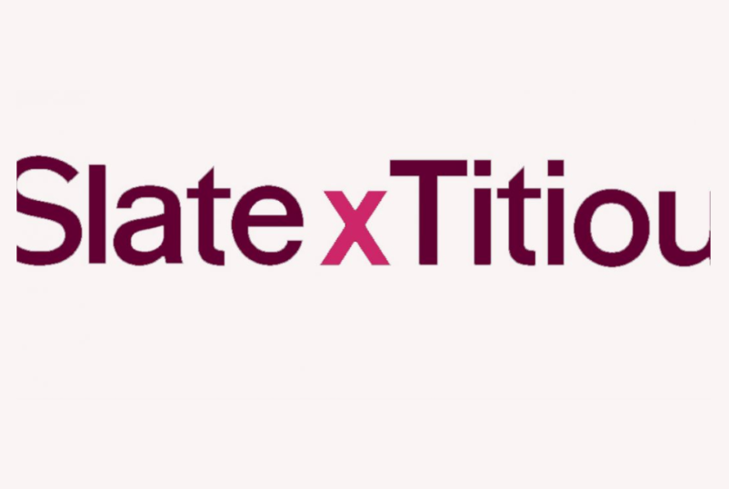 Slate x Titiou